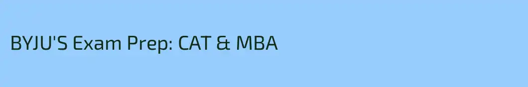 BYJU'S Exam Prep: CAT & MBA